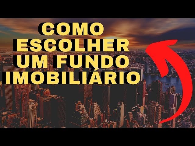 5 FILTROS PARA ESCOLHER FUNDOS IMOBILIÁRIOS | NA PRÁTICA