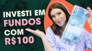 7 FUNDOS DE INVESTIMENTO A PARTIR DE 100 REAIS!