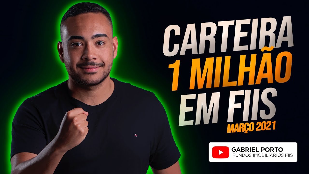 CARTEIRA 1 MILHÃO EM FIIS | Atualização Março 2021 #1milhaoemfiis