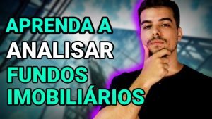 Como analisar fundos imobiliários l  Aprenda o passo a passo