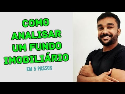 COMO ANALISAR UM FUNDO IMOBILIÁRIO EM 5 PASSOS? – NEGÓCIOS DE INVESTDOR