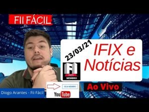 Fundos Imobiliários: IFIX, Ibov e Notícias: AFCR11, TGAR11 e VGIR11