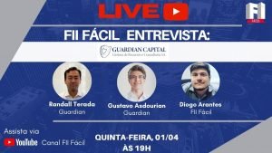 Fundos Imobiliários: LIVE com  Gustavo Asdourian e Randall Terada – Guardian – GALG11