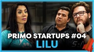 INVESTINDO EM STARTUP NA PRÁTICA | PRIMO STARTUPS #4 (LILU)