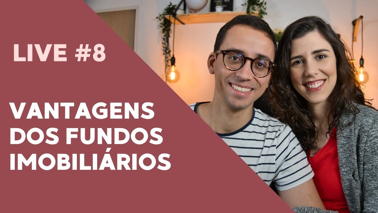 Live #08 – Vantagens de fundos imobiliários