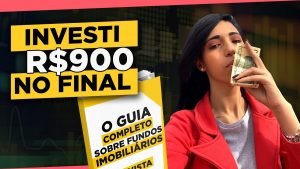 O Guia Completo sobre Fundos Imobiliários | Investi R$900 no Final | C Invista