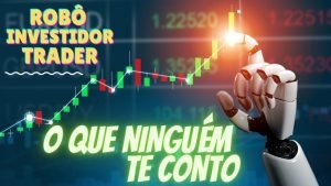 Robô Investidor Trader +80% de Acerto – FUNCIONA MESMO ?