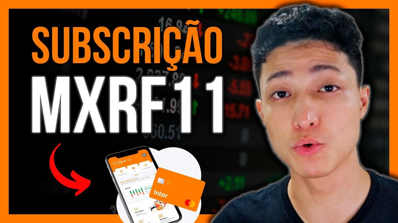 SUBSCRIÇÃO MXRF11 PELO BANCO INTER | COMO SUBSCREVER FUNDOS IMOBILIÁRIOS PELO BANCO INTER