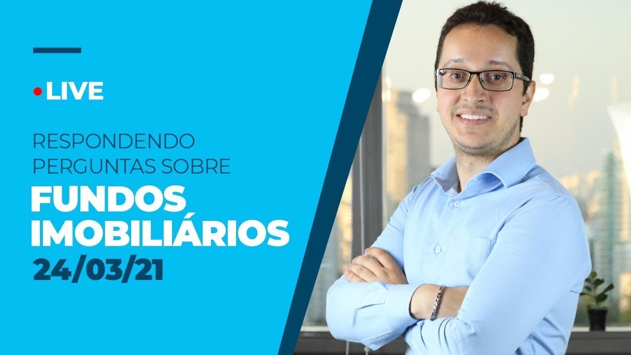 Tirando Dúvidas sobre Fundos Imobiliários – 24/03/2021