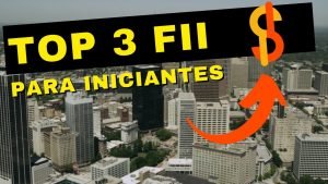 Top 3 fundos Imobiliários para Iniciantes