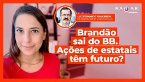 Troca no BB e na Petrobras, auxílio e Lula x Bolsonaro: Luiz Fernando Figueiredo, ex-BC analisa