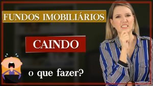 😨 FUNDOS IMOBILIÁRIOS caindo!! Socorro vou perder dinheiro. Será mesmo?