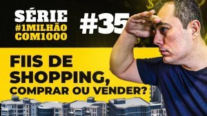 #1milhãocom1000 #35 | Fundos Imobiliários de Shopping em 2021: COMPRAR ou VENDER
