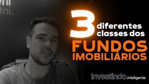 3 Diferentes classes dos Fundos Imobiliários