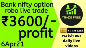 Bank nifty option robo live trade 6Apr21