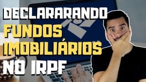 Como declarar os fundos imobiliários no imposto de renda 2021!