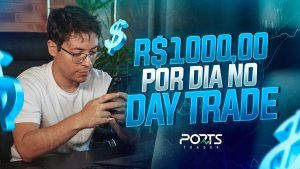 COMO GANHAR R$1.000,00 POR DIA COM DAY TRADE | @PORTSTRADER