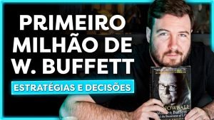 COMO WARREN BUFFETT CONSEGUIU SEU PRIMEIRO MILHÃO