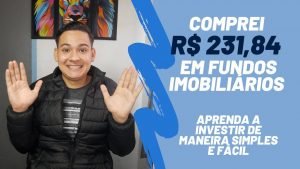 COMPREI R$ 231,84 EM FUNDOS IMOBILIÁRIOS/ APRENDA A INVESTIR DE MANEIRA SIMPLES E FÁCIL.