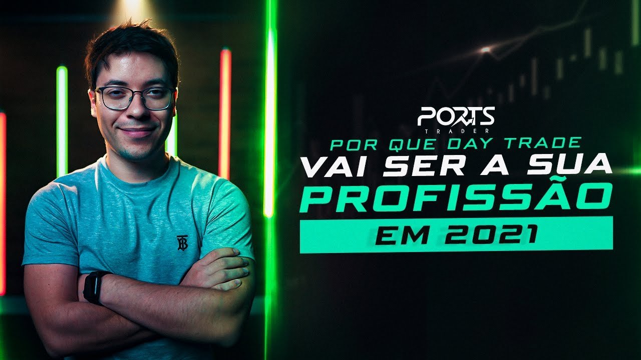 DAY TRADER – DÁ PRA FICAR RICO FAZENDO TRADE | @PORTSTRADER