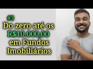 DO ZERO AOS 10MIL EM FUNDOS IMOBILIÁRIOS #3 – NEGÓCIOS DE INVESTDOR