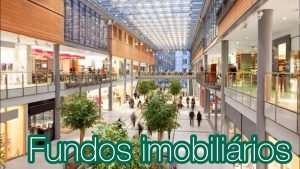 FUNDOS IMOBILIÁRIOS DE SHOPPINGS: + de 30 ativos por R$ 400,00