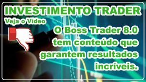 💥🚀💥investimento trader | O Boss Trader 8.0 tem conteúdo que garantem resultados incríveis.💥🚀💥🚀