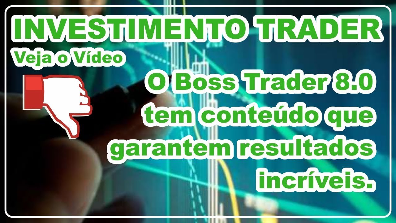 💥🚀💥investimento trader | O Boss Trader 8.0 tem conteúdo que garantem resultados incríveis.💥🚀💥🚀