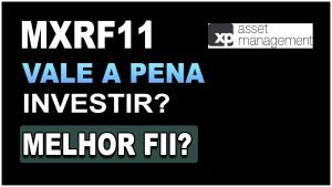 MXRF11 VALE a PENA INVESTIR? MELHORES FUNDOS IMOBILIÁRIOS PARA 2021 – Maxi Renda