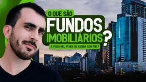 O Que São Fundos Imobiliários? | É Possível Viver De Renda?