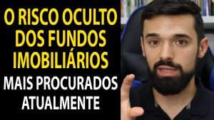 O RISCO OCULTO DOS FUNDOS IMOBILIÁRIOS MAIS PROCURADOS ATUALMENTE | Investidor Sempre em Alta