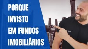 ➡️Porque eu invisto em Fundos Imobiliários – FIIs