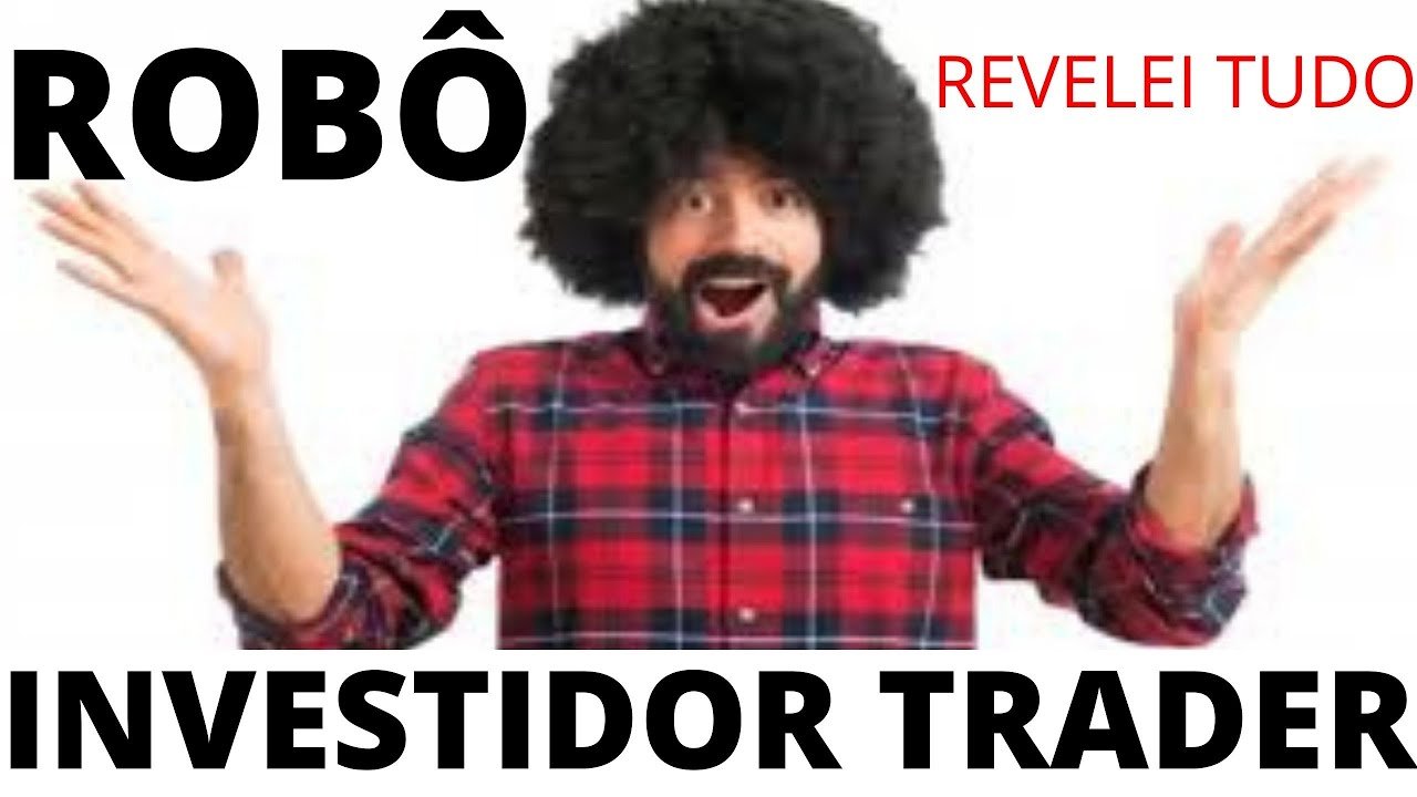 ROBO INVESTIDOR TRADER | ROBÔ INVESTIDOR TRADER – #roboinvestidor robo investidor trade funciona ? 🔴