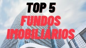 TOP 5 Fundos Imobiliários para os Holders