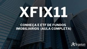 XFIX11 –  Conheça o ETF de Fundos Imobiliários(IFIX)