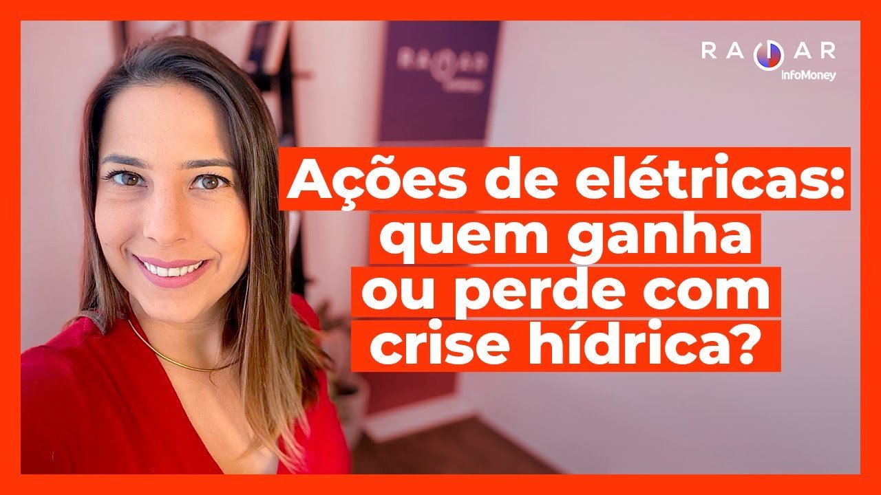 Ações de elétricas e a crise hídrica: bancos lançam suas apostas | Protestos, eleições e o mercado