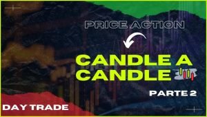 CANDLE A CANDLE – PRICE ACTION (MINI ÍNDICE / DAY TRADE) PT 2