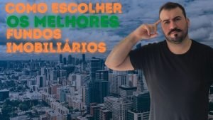 ✅COMO ESCOLHER OS MELHORES FUNDOS IMOBILIÁRIOS