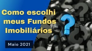 Como escolhi meus Fundos Imobiliários? #44