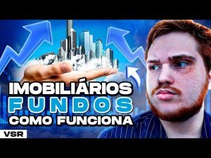 Como funciona os INVESTIMENTOS IMOBILIÁRIOS? | Fundos Imobiliários