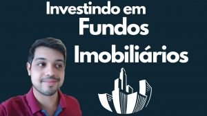 COMO INVESTIR EM FUNDOS IMOBILIÁRIOS?