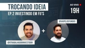 COMO INVESTIR EM Fundos Imobiliários ? – TROCANDO IDEIA EP.2