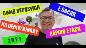 DEPOSITAR E SACAR NA BINARY DERIV 2021 SIMPLES  E FÁCIL SEUS PROBLEMAS ACABARAM