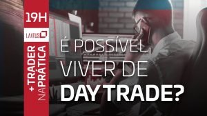 É possível viver de DAY TRADE? | Trader na Prática #6