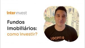 Fundos Imobiliários: como investir pelo aplicativo do Inter