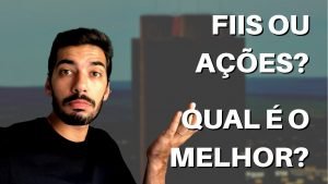 Fundos Imobiliários ou ações – Qual o melhor investimento?