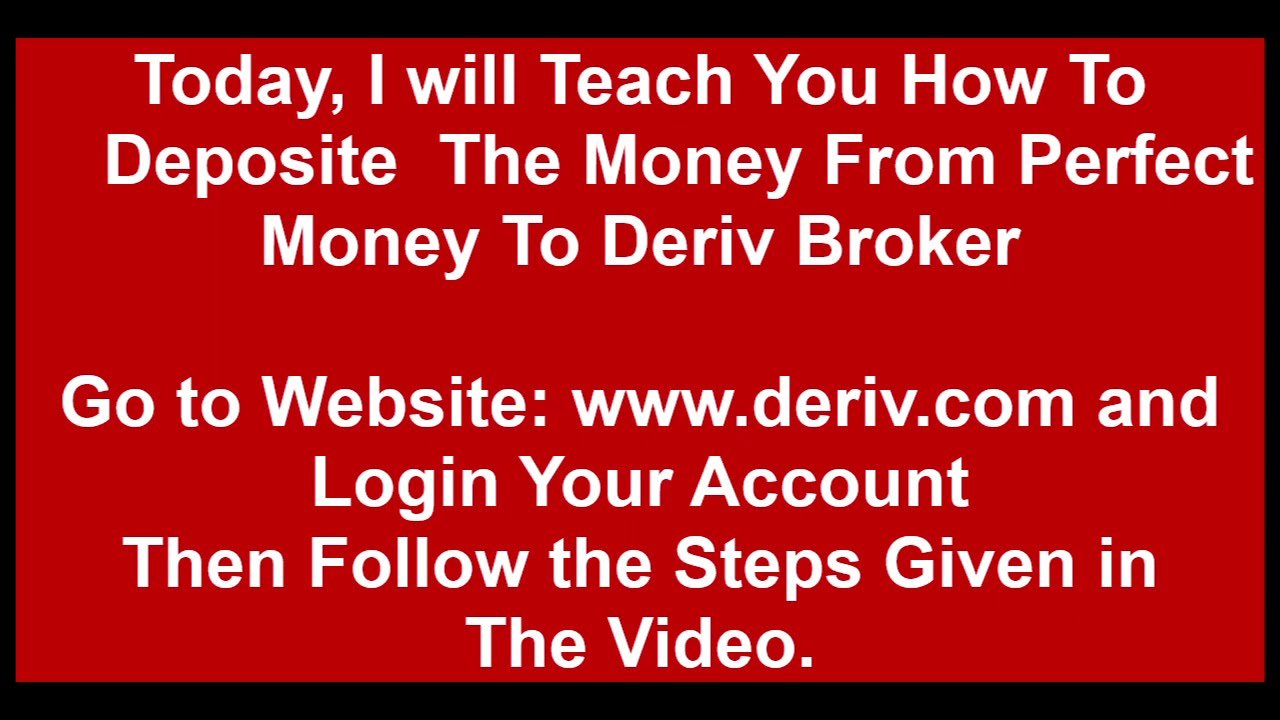 How to Deposit the money in Deriv Broker From Perfect Money.