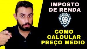 IMPOSTO DE RENDA – COMO CALCULAR O PREÇO MÉDIO DE AÇÕES E FUNDOS IMOBILIÁRIOS?