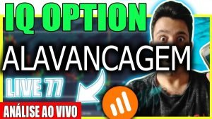 IQ OPTION: ALAVANCAGEM AO VIVO EM OPÇÕES BINÁRIAS (LEITURA DE VELAS)