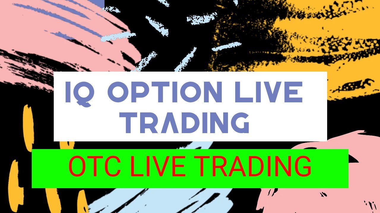 IQ OPTION Live Trading – OTC Live|Binary option live Trading